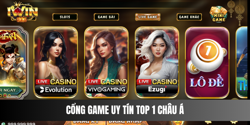 Cổng game uy tín top 1 châu Á