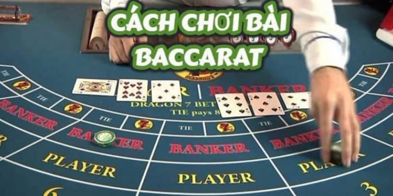 cách chơi Baccarat luôn thắng