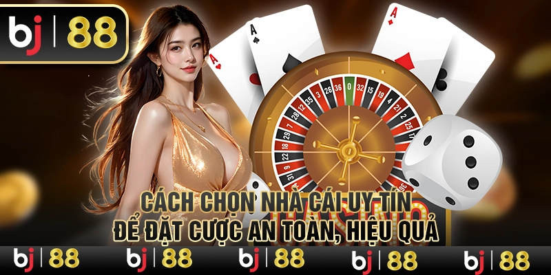 cách chọn nhà cái uy tín